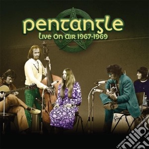 Pentangle - Live On Air 1967-1969 (2 Cd) cd musicale