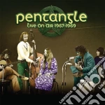 Pentangle - Live On Air 1967-1969 (2 Cd) cd