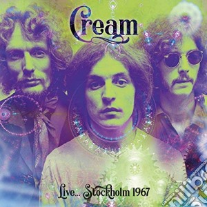 Cream - Live.. Stockholm 1967 cd musicale di Cream
