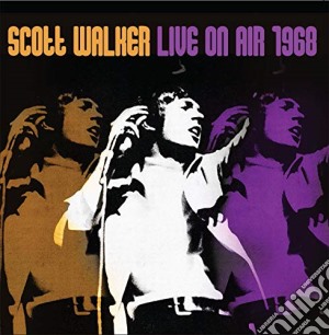 Scott Walker - Live On Air 1968 cd musicale di Scott Walker