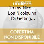 Jimmy Nicol - Los Nicolquinn It'S Getting Better The  6468 Anthology cd musicale
