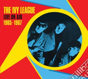 Ivy League (The) - Live On Air 1965-1967 cd musicale
