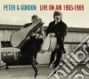 Peter & Gordon - Live On Air 1965-1969 (2 Cd) cd