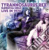Tyrannosaurus Rex - Elemental Child Live In 1970 cd
