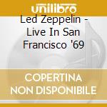 Led Zeppelin - Live In San Francisco '69 cd
