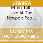 Jethro Tull - Live At The Newport Pop Festival 1969 cd musicale