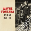 Wayne Fontana - Live On Air 1964-1968 cd