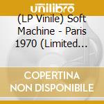 (LP Vinile) Soft Machine - Paris 1970 (Limited Coloured Vinyl) (2 Lp) vinile