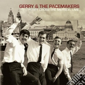 Gerry & The Pacemakers - Ferry Cross The Mersey Live cd musicale