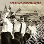 Gerry & The Pacemakers - Ferry Cross The Mersey Live cd