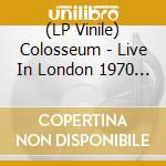 (LP Vinile) Colosseum - Live In London 1970 (2 Lp) vinile