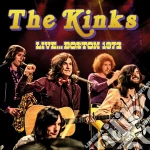 Kinks (The) - Live Boston 1972 cd