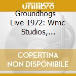 Groundhogs - Live 1972: Wmc Studios, Memphis cd
