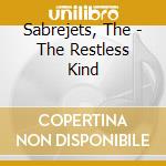 Sabrejets, The - The Restless Kind cd