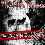 Filth Hounds (The) - Release The Hounds