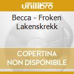 Becca - Froken Lakenskrekk cd