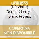 (LP Vinile) Neneh Cherry - Blank Project vinile