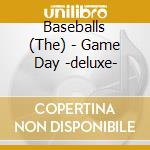 Baseballs (The) - Game Day -deluxe- cd