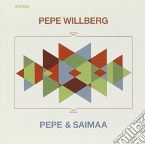 Pepe Willberg - Pepe & Saimaa cd musicale di Pepe Willberg