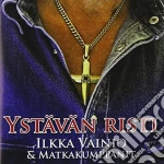 Ilkka Vainio & Matkakumppanit - Ystavan Risti cd
