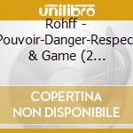 Rohff - Pouvoir-Danger-Respect & Game (2 Cd) cd musicale