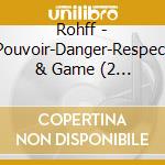 Rohff - Pouvoir-Danger-Respect & Game (2 Cd) cd