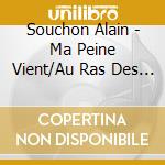 Souchon Alain - Ma Peine Vient/Au Ras Des ... cd musicale di Souchon Alain