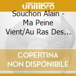 Souchon Alain - Ma Peine Vient/Au Ras Des ... cd