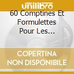 60 Comptines Et Formulettes Pour Les Vacances / Various cd