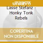 Lasse Stefanz - Honky Tonk Rebels cd