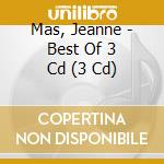 Mas, Jeanne - Best Of 3 Cd (3 Cd) cd