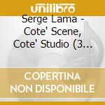 Serge Lama - Cote' Scene, Cote' Studio (3 Cd) cd musicale di Serge Lama