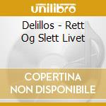 Delillos - Rett Og Slett Livet cd musicale di Delillos