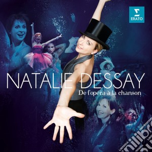 Natalie Dessay - De L'Opera A La Chanson (2 Cd) cd musicale di Natalie Dessay