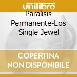 Paralisis Permanente-Los Single Jewel cd