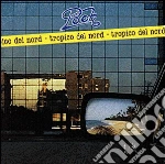 Pooh - Tropico Del Nord (Remastered) cd