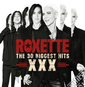 Roxette - The 30 Biggest Hits XXX (2 Cd) cd musicale di Roxette