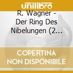 R. Wagner - Der Ring Des Nibelungen (2 Cd) cd