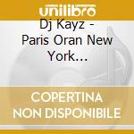 Dj Kayz - Paris Oran New York (Collector) (2 Cd) cd