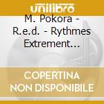 M. Pokora - R.e.d. - Rythmes Extrement Dangereu (2 Cd) cd musicale di M. Pokora