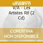 V/A - Les Artistes Rtl (2 Cd) cd