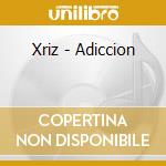 Xriz - Adiccion cd