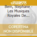 Bern, Stephane - Les Musiques Royales De Stephane Be (3 Cd) cd