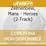 Zelmerloew, Mans - Heroes (2-Track)