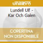 Lundell Ulf - Kar Och Galen cd