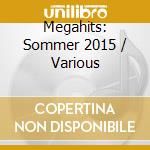 Megahits: Sommer 2015 / Various cd musicale
