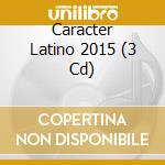 Caracter Latino 2015 (3 Cd) cd