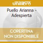 Puello Arianna - Adespierta cd