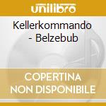 Kellerkommando - Belzebub cd musicale di Kellerkommando