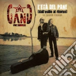 Gang (The) - L'Eta' Del Pane - Dall'Esilio Al Ritorno (3 Cd) cd